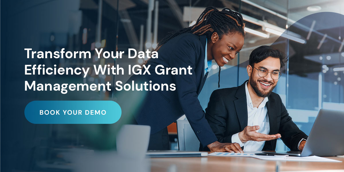 Transform Your Data Efficiency With IGX Grant Management Solutions