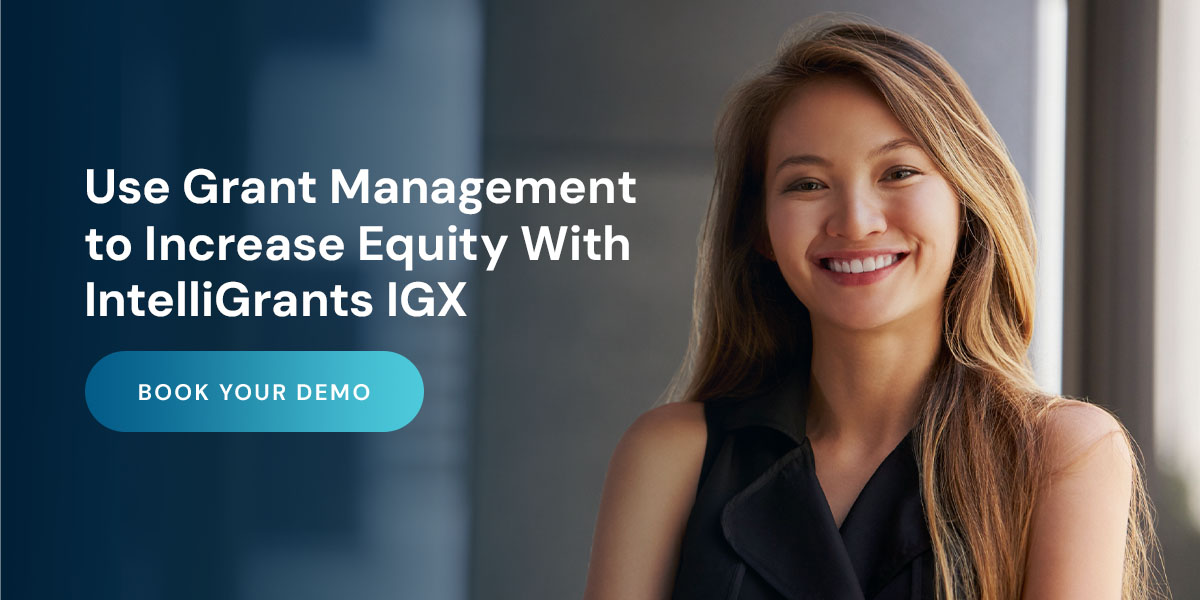 Use Grant Management to Increase Equity With IntelliGrants IGX