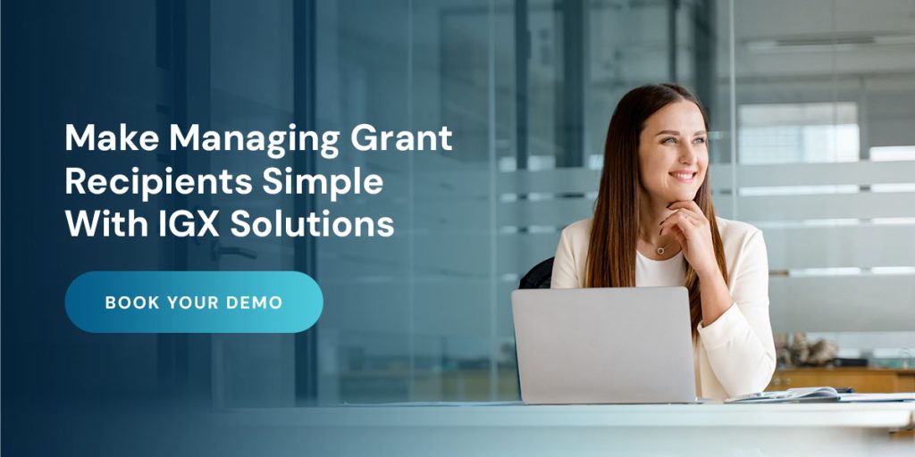 Make Managing Grant Recipients Simple With IGX Solutions