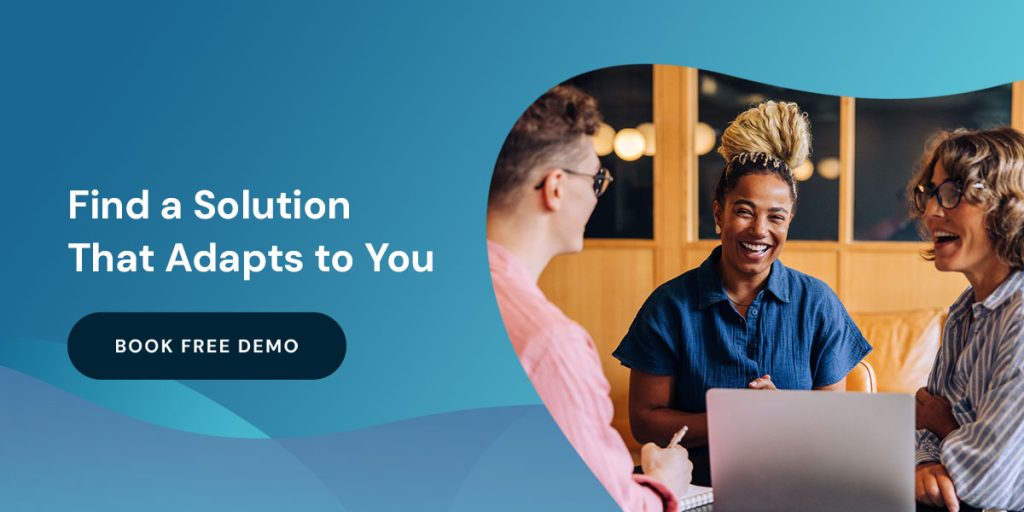 Find a Solution That Adapts to You